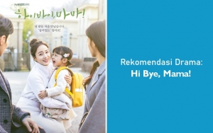 Rekomendasi Drama: 'Hi Bye, Mama!'