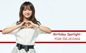 Birthday Spotlight: Happy Kim Sejeong Day
