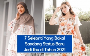 7 Selebriti Yang Bakal Sandang Status Baru Jadi Ibu di Tahun 2021