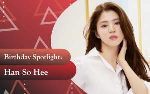 Birthday Spotlight: Happy Han So Hee Day
