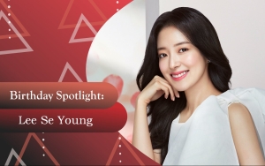 Birthday Spotlight: Happy Lee Se Young Day
