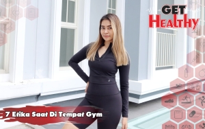 Get Healthy : Fitness Coach Ini Ungkap 7 Etika Di Tempat Gym, Pemula Wajib Tahu!