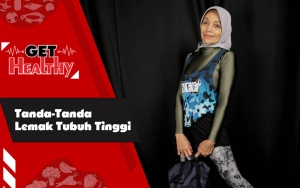 Get Healthy : Guru Olahraga Ini Ungkap Tanda-Tanda Lemak Tubuh Tinggi, Pejuang Diet Harus Tahu!