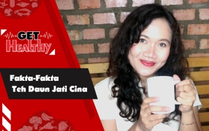 Get Healthy : Disebut 'Pelangsing Ampuh', Nutritionist Ini Beberkan Fakta-Fakta Teh Daun Jati Cina!