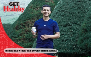 Get Healthy : Wajib Dihindari! Konsultan Kebugaran Ini Kuak Kebiasaan-Kebiasan Buruk Setelah Makan