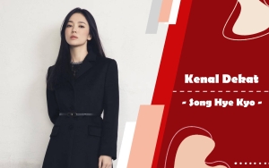 Kenal Dekat: Song Hye Kyo, Ratu Drakor Cantik Dengan Kisah Cinta Berliku