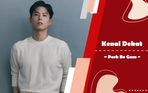 Kenal Dekat: Park Bo Gum, Aktor Tampan Bergelar Nation's Boyfriend yang Pernah Hampir Bangkrut