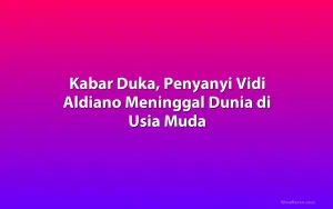 Kabar Duka, Penyanyi Vidi Aldiano Meninggal Dunia di Usia Muda