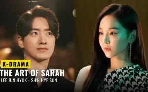 The Art of Sarah Dominasi Peringkat Drama dan Aktor Terpopuler Minggu Ini