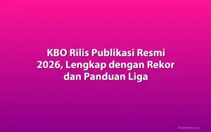 KBO Rilis Publikasi Resmi 2026, Lengkap dengan Rekor dan Panduan Liga