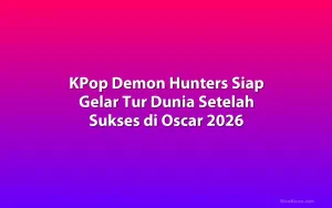 KPop Demon Hunters Siap Gelar Tur Dunia Setelah Sukses di Oscar 2026