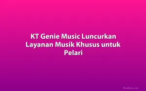 KT Genie Music Luncurkan Layanan Musik Khusus untuk Pelari