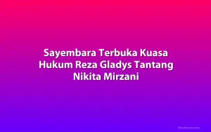 Sayembara Terbuka Kuasa Hukum Reza Gladys Tantang Nikita Mirzani
