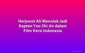Herjunot Ali Menolak Jadi Kapten Yoo Shi Jin dalam Film Versi Indonesia