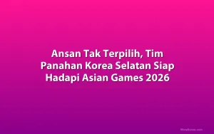 Ansan Tak Terpilih, Tim Panahan Korea Selatan Siap Hadapi Asian Games 2026