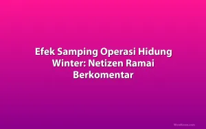 Efek Samping Operasi Hidung Winter: Netizen Ramai Berkomentar