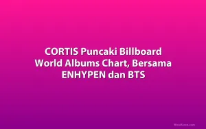 CORTIS Puncaki Billboard World Albums Chart, Bersama ENHYPEN dan BTS