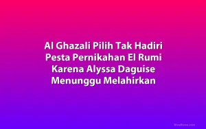 Al Ghazali Pilih Tak Hadiri Pesta Pernikahan El Rumi Karena Alyssa Daguise Menunggu Melahirkan