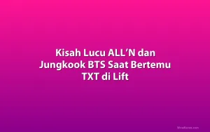 Kisah Lucu ALL’N dan Jungkook BTS Saat Bertemu TXT di Lift