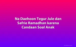 Na Daehoon Tegur Jule dan Safrie Ramadhan karena Candaan Soal Anak