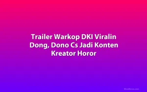 Trailer Warkop DKI Viralin Dong, Dono Cs Jadi Konten Kreator Horor