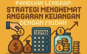 Panduan Lengkap: Strategi Menghemat Anggaran Keuangan dengan Mudah