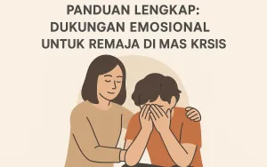 Panduan Lengkap: Dukungan Emosional untuk Remaja di Masa Krisis