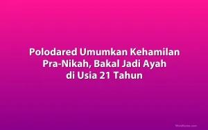 Polodared Umumkan Kehamilan Pra-Nikah, Bakal Jadi Ayah di Usia 21 Tahun