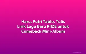Haru, Putri Tablo, Tulis Lirik Lagu Baru RIIZE untuk Comeback Mini-Album