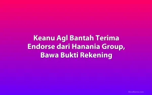 Keanu Agl Bantah Terima Endorse dari Hanania Group, Bawa Bukti Rekening