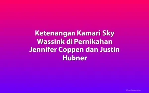 Ketenangan Kamari Sky Wassink di Pernikahan Jennifer Coppen dan Justin Hubner