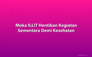 Moka ILLIT Hentikan Kegiatan Sementara Demi Kesehatan