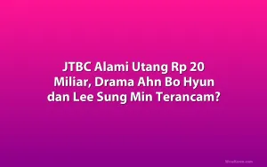 JTBC Alami Utang Rp 20 Miliar, Drama Ahn Bo Hyun dan Lee Sung Min Terancam?