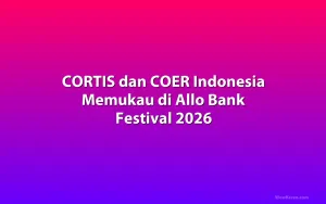 CORTIS dan COER Indonesia Memukau di Allo Bank Festival 2026