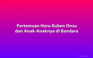 Pertemuan Haru Ruben Onsu dan Anak-Anaknya di Bandara