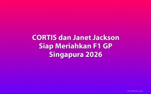 CORTIS dan Janet Jackson Siap Meriahkan F1 GP Singapura 2026