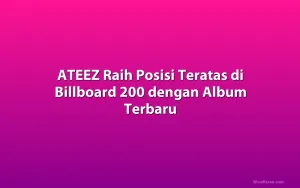 ATEEZ Raih Posisi Teratas di Billboard 200 dengan Album Terbaru