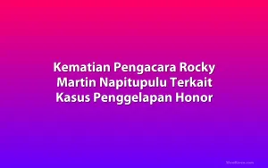 Kematian Pengacara Rocky Martin Napitupulu Terkait Kasus Penggelapan Honor