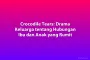 Crocodile Tears: Drama Keluarga tentang Hubungan Ibu dan Anak yang Rumit