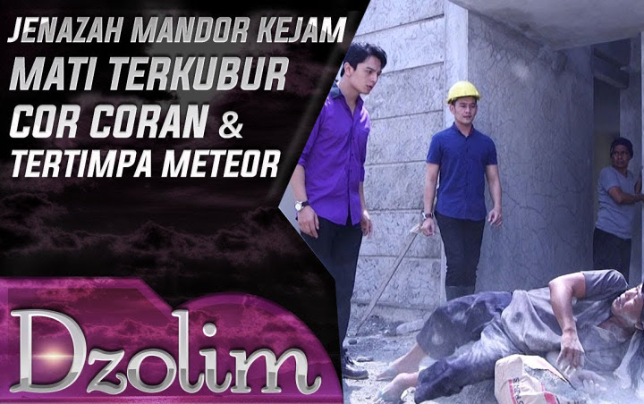 Jenazah Terkubur Coran dan Tertimpa Meteor, FTV 'Dzolim' MNC TV Jadi Viral