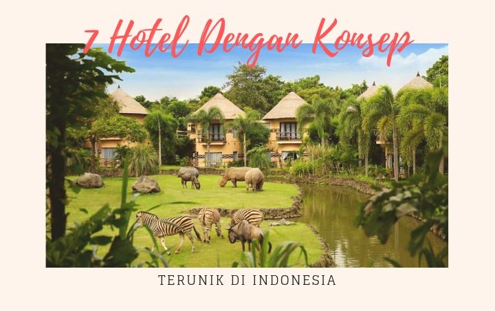 Bosan Menginap Di Tempat Biasa Saja? Intip 7 Hotel Dengan Konsep Terunik Di Indonesia