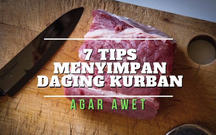 Dapat Daging Kurban Melimpah Intip 7 Tips Menyimpannya Agar Awet Dan Tetap Berkualitas