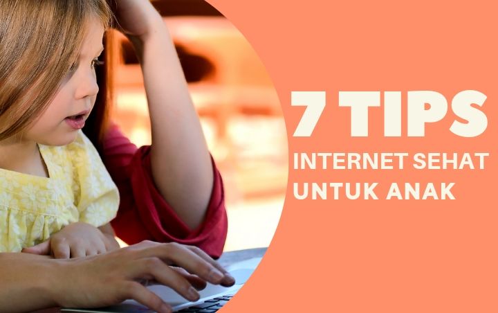 Intip 7 Tips Internet Sehat Untuk Anak Agar Buah Hati Terhindar Dari Bahaya Dunia Maya