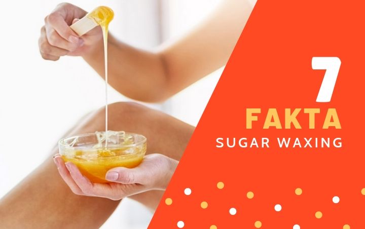 Intip 7 Fakta Sugar Waxing, Cara Aman Hilangkan Bulu 'Pengganggu' Dengan Bahan Yang Alami