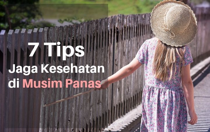 Kemarau Bikin Gampang Sakit? Enggak Usah Khawatir, Intip 7 Tips Jaga Kesehatan di Musim Panas