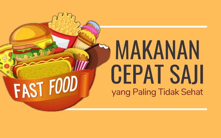 Di Balik Rasanya yang Lezat, 8 Makanan Siap Saji Ini Menyimpan Sejumlah Efek Buruk untuk Kesehatan