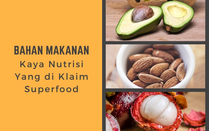 Enak Dan Sehat, 8 Bahan Makanan Ini Diklaim Sebagai Superfood Karena Kaya Nutrisi