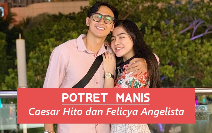 8 Potret Manis Caesar Hito dan Felicya Angelista, Pasangan Romantis yang Baru Saja Lamaran