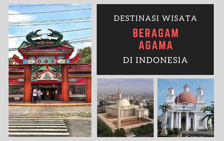 Mampir Ke 8 Destinasi Wisata Beragam Agama Yang Buktikan Keanekaragaman Di Indonesia