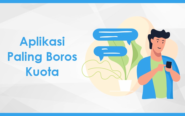 Hati-hati Saat Menggunakannya, 7 Aplikasi Ini Ternyata Paling Boros Kuota Loh!